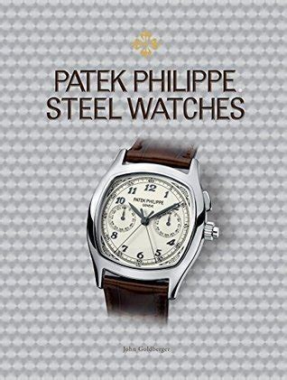 patek philippe steel watches john goldberger|Patek Philippe Steel Watches: John Goldberger: .